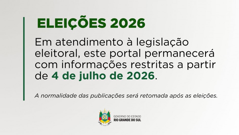 Comunicado do Governo do Rio Grande do Sul sobre restrições da legislação eleitoral de 2026